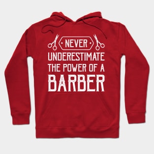 never underestimate the power of a barber Hoodie